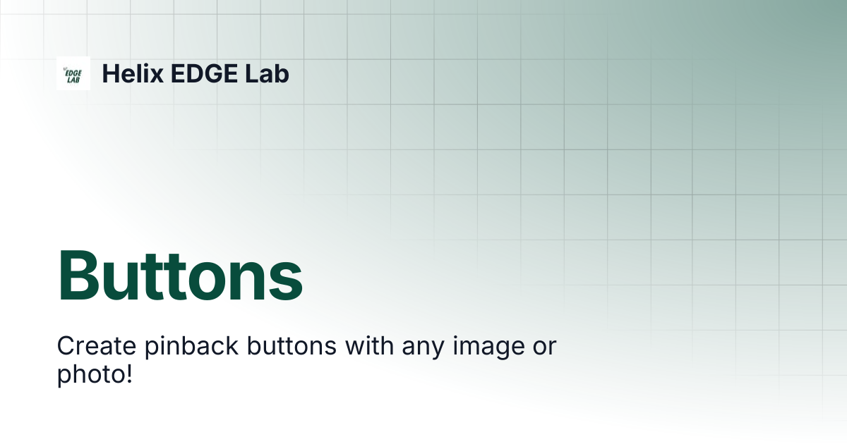 Buttons | Helix EDGE Lab